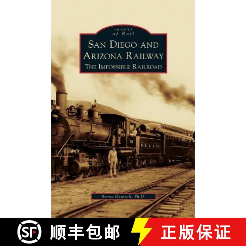 【2-3周达】San Diego and Arizona Railway: The Impossible Railroad [9781531653958]