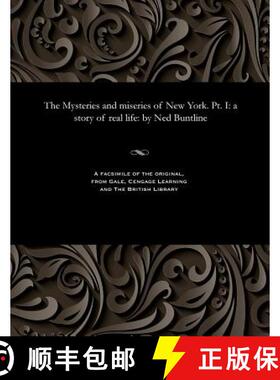 【3-4周达】The Mysteries and Miseries of New York. Pt. I: A Story of Real Life: By Ned Buntline [9781535813747]
