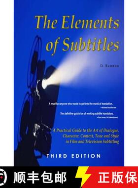 【3-4周达】The Elements of Subtitles, Third Edition: A Practical Guide to the Art of Dialogue, Charac... [9781300667155]
