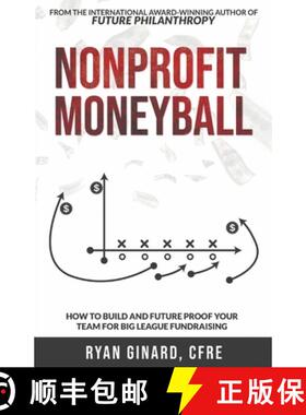 【3-4周达】Nonprofit Moneyball: How To Build And Future Proof Your Team For Big League Fundraising [9798218196363]