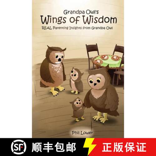 【3-4周达】Grandpa Owl's Wings of Wisdom: REAL Parenting Insights from Grandpa Owl [9798990423336]