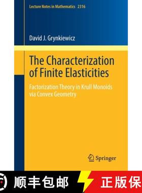 【3-4周达】The Characterization of Finite Elasticities : Factorization Theory in Krull Monoids via Co... [9783031148682]