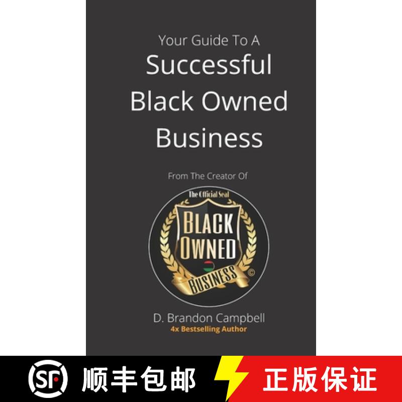 【3-4周达】Your Guide To A Successful Black Owned Business: from The Creator Of The Official Seal of ... [9781648587405]