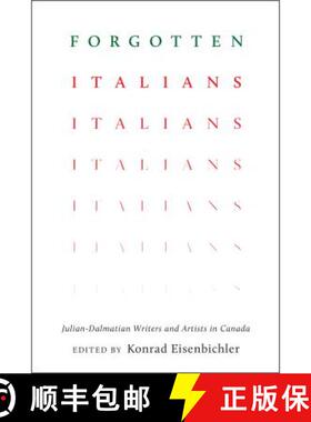 【3-4周达】Forgotten Italians : Julian-Dalmatian Writers and Artists in Canada [9781487504021]