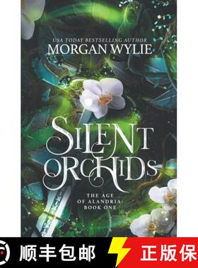 【3-4周达】Silent Orchids: The Age of Alandria-Book One [9780989305600]