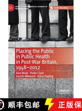 【3-4周达】Placing the Public in Public Health in Post-War Britain, 1948-2012 [9783030186845]