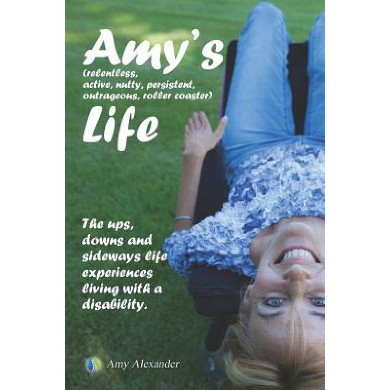 【4周达】Amy's(relentless, Active, Nutty, Persistent, Outrageous, Roller Coaster) Life!: The Ups, Do...[9780991607921]-封面