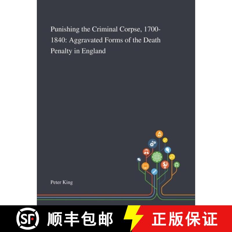 预订 Punishing the Criminal Corpse, 1700-1840: Aggravated Forms of the Death Penalty in England [9781013288982]