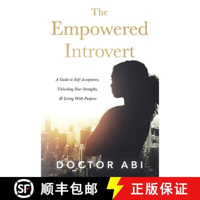 预订 The Empowered Introvert: A Guide to Self-Acceptance, Unlocking Your Strengths, and Living with P... [9798317806156]
