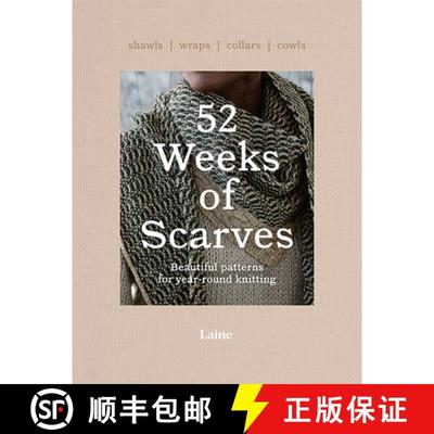 52 Weeks of Scarves: Beautiful Patterns for Year-Round Knitting: Shawls. Wraps. Collars. Cowls. [9781743798515]