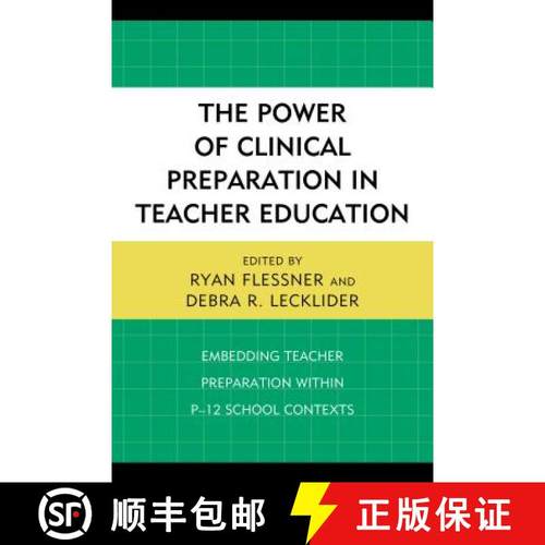 预订 The Power of Clinical Preparation in Teacher Education : Embedding Teacher Preparation within P-... [9781475839517]