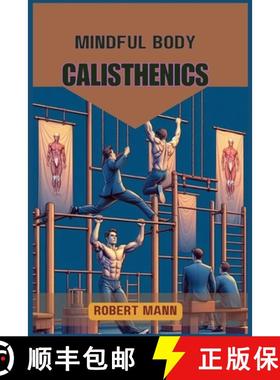 预订 Mindful Body Calisthenics: Achieving Physical and Mental Harmony through Mindful Movement (2024 ... [9783689440084]