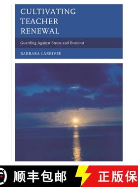 【3-4周达】Cultivating Teacher Renewal : Guarding Against Stress and Burnout [9781475801095]