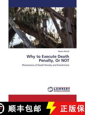 预订 Why to Execute Death Penalty, Or NOT [9783659647826]