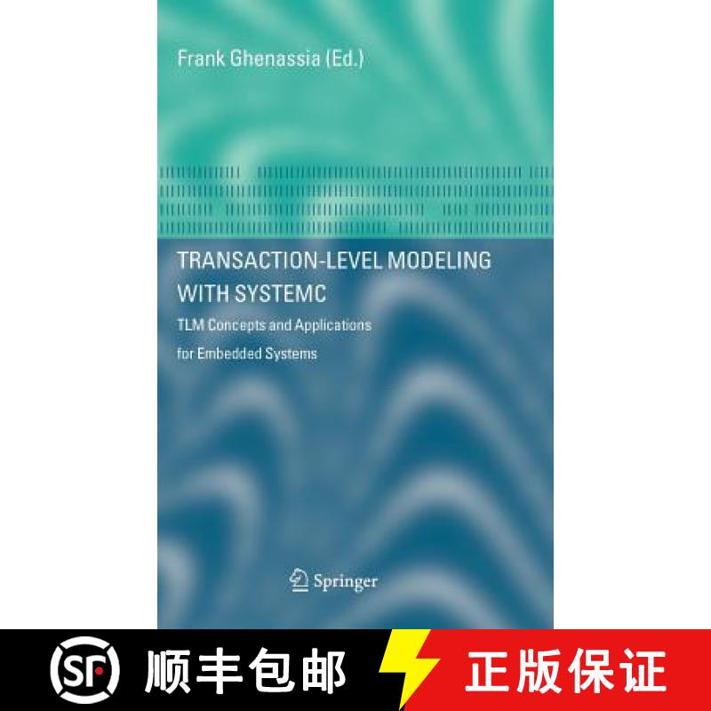 【4周达】Transaction-Level Modeling with SystemC : TLM Concepts and Applications for Embedded Systems [9780387262321]
