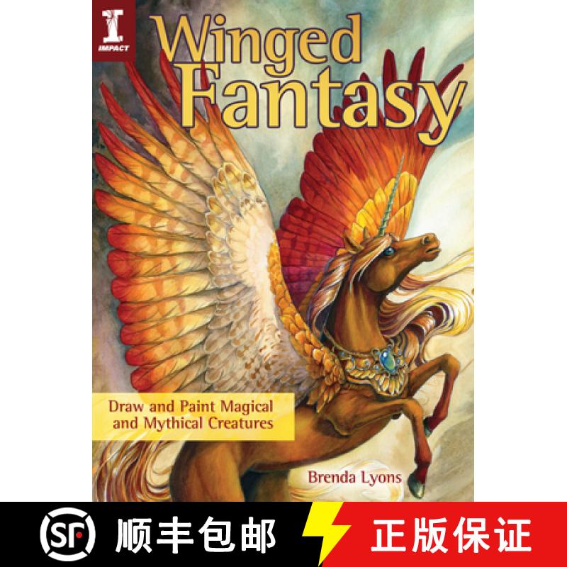 【3-4周达】Winged Fantasy: Draw and Paint Magical and Mythical Creatures [9781440335303]