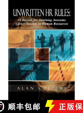 预订 Unwritten HR Rules: 21 Secrets For Attaining Awesome Career Success In Human Resources [9780615315584]