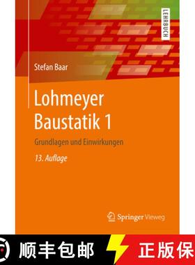 【3-4周达】Lohmeyer Baustatik 1: Grundlagen Und Einwirkungen [9783658322373]