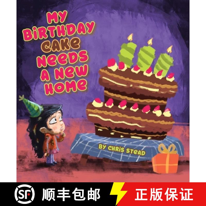 【3-4周达】My Birthday Cake Needs A New Home: An engaging entertaining picture book for children in p... [9781925638431]