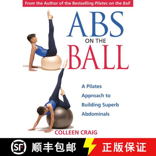 【3-4周达】Abs on the Ball: A Pilates Approach to Building Superb Abdominals [9780892810987]