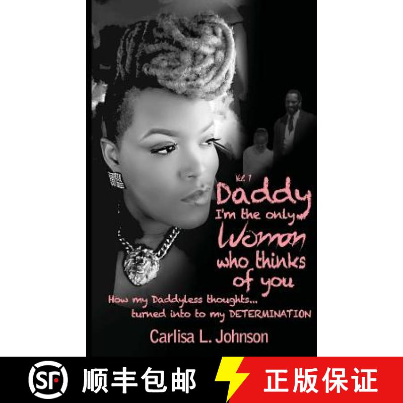 【3-4周达】Daddy: I'm The Only Woman Who Thinks of You: How My Daddyless Thoughts Turned Into My Dete... [9780692862360]