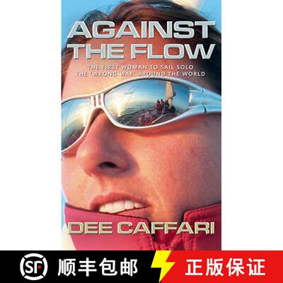 【3-4周达】Against the Flow: The First Woman to Sail Solo the 'Wrong Way' Around the World [9781408100011]