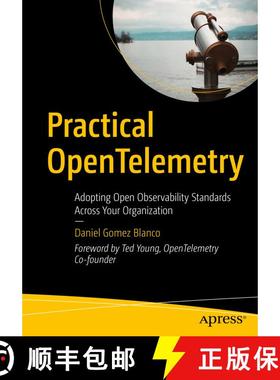 【3-4周达】Practical OpenTelemetry : Adopting Open Observability Standards Across Your Organization (... [9781484290743]
