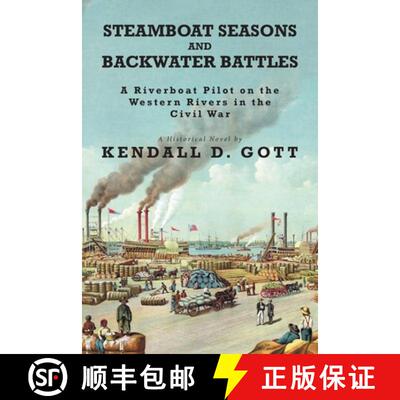 【3-4周达】Steamboat Seasons and Backwater Battles: A Riverboat Pilot On The Western Rivers In The Ci... [9781645593737]