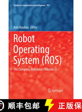 【3-4周达】Robot Operating System (ROS) : The Complete Reference  (Volume 2) (Softcover reprint of th... [9783319855233]