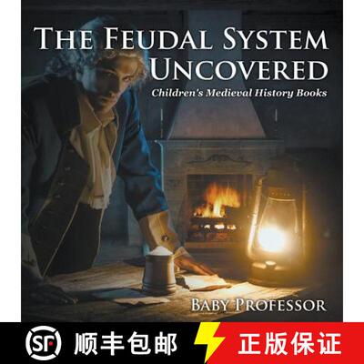【3-4周达】The Feudal System Uncovered- Children's Medieval History Books [9781541904798]