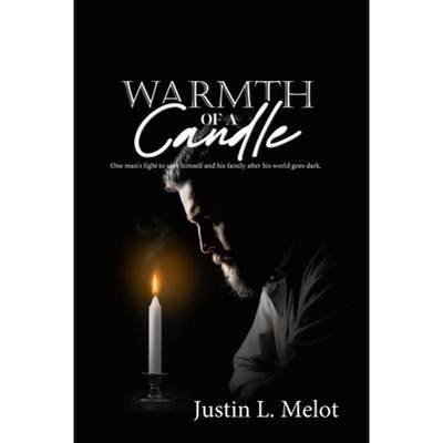 【4周达】Warmth of a Candle: One man's fight to save himself and his family after his world goes dark. [9798989910434]