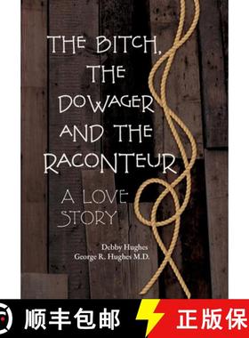 【3-4周达】The Bitch, The Dowager and The Raconteur: A Love Story [9798822912694]