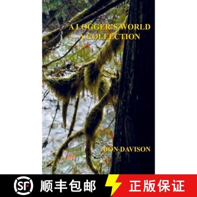 【3-4周达】A Logger's World: A Collection [9780985813086]