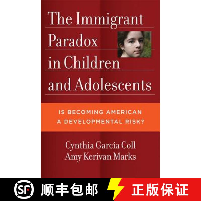 【3-4周达】Immigrant Paradox in Children and Adolescents, The: Is Becoming American a Developmental R... [9781433810534]