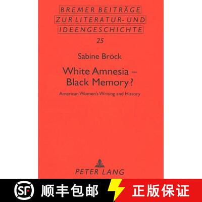 【3-4周达】White Amnesia - Black Memory? : American Women's Writing and History [9783631335451]
