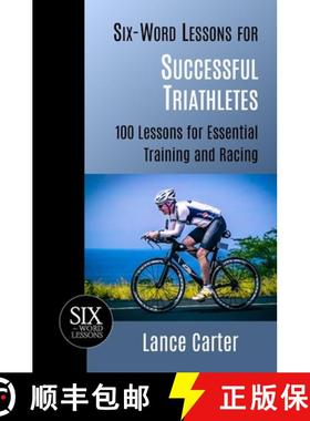 【3-4周达】Six-Word Lessons for Successful Triathletes: 100 Lessons for Essential Training and Racing [9781933750507]