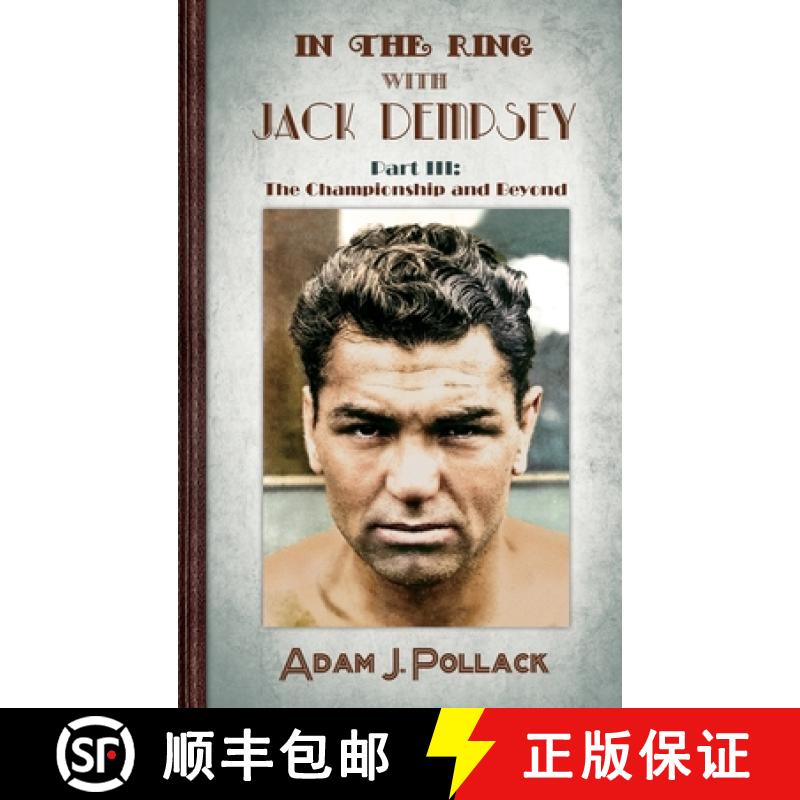 【2-3周达】In the Ring With Jack Dempsey - Part III: The Championship and Beyond [9781949783100]