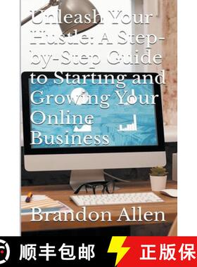 【3-4周达】Unleash Your Hustle: A Step-by-Step Guide to Starting and Growing Your Online Business [9798224323609]