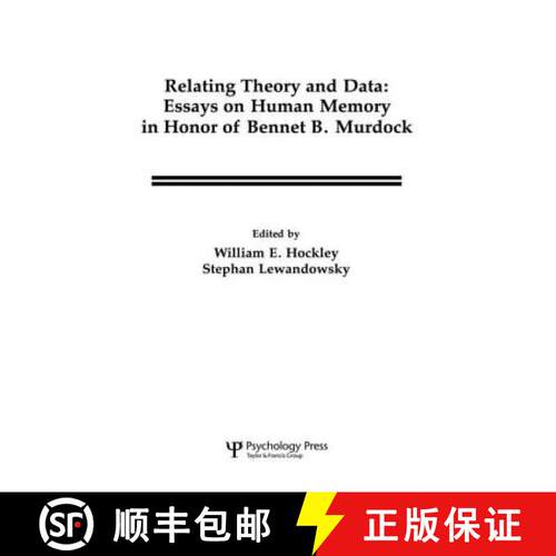 【3-4周达】Relating Theory and Data : Essays on Human Memory in Honor of Bennet B. Murdock [9780805807332]