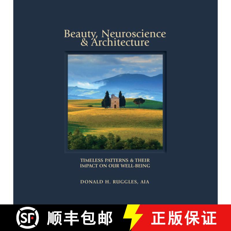 【3-4周达】Beauty, Neuroscience, and Architecture: Timeless Patterns and Their Impact on Our Well-Being [9780692928622]