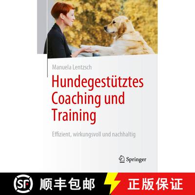【3-4周达】Hundegestütztes Coaching und Training : Effizient, wirkungsvoll und nachhaltig [9783658424534]