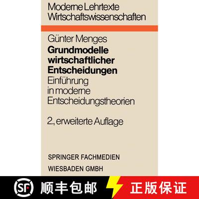 【3-4周达】Grundmodelle wirtschaftlicher Entscheidungen: Einführung in moderne Entscheidungstheorien... [9783663199632]