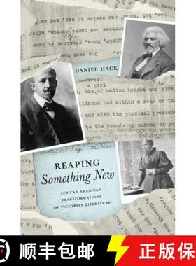 【3-4周达】Reaping Something New: African American Transformations of Victorian Literature [9780691169453]