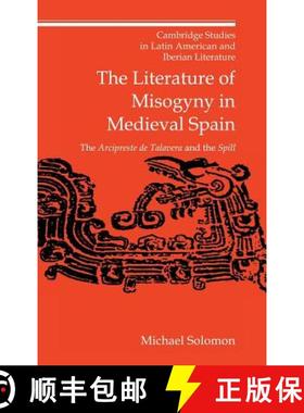 【3-4周达】Literature of Misogyny in Medieval Spain: The Arcipreste de Talavera and the Spill - The L... [9780521563901]