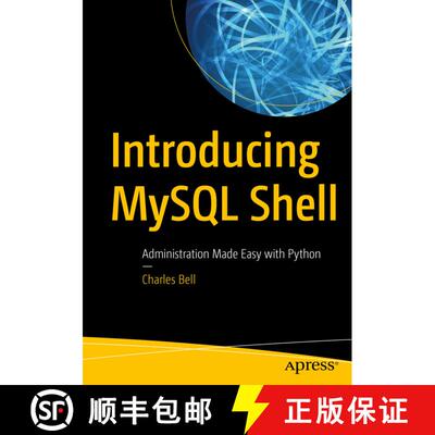 【3-4周达】Introducing MySQL Shell : Administration Made Easy with Python (First Edition) (First Edit... [9781484250822]
