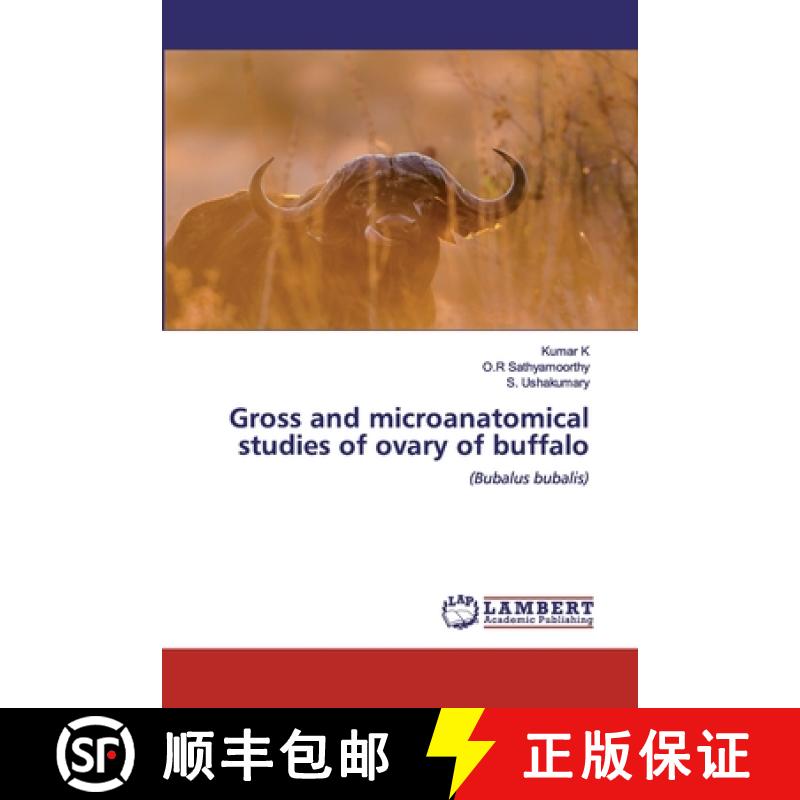 预订 Gross and microanatomical studies of ovary of buffalo [9786200500663]
