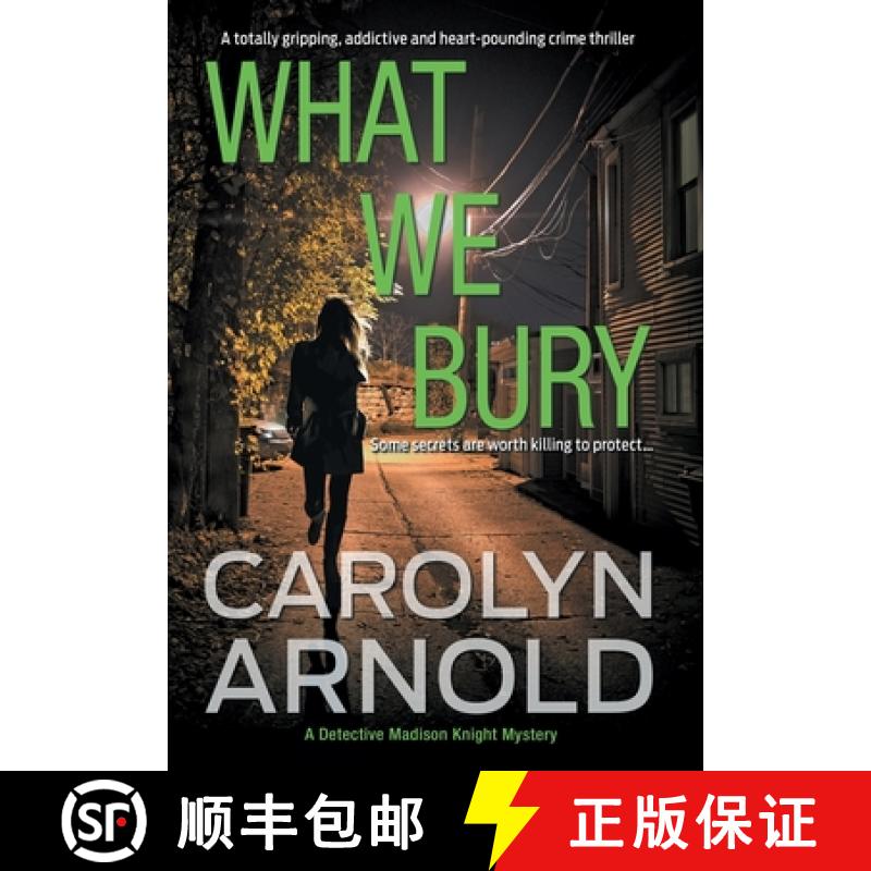 【2-3周达】What We Bury: A totally gripping, addictive and heart-pounding crime thriller [9781989706435]