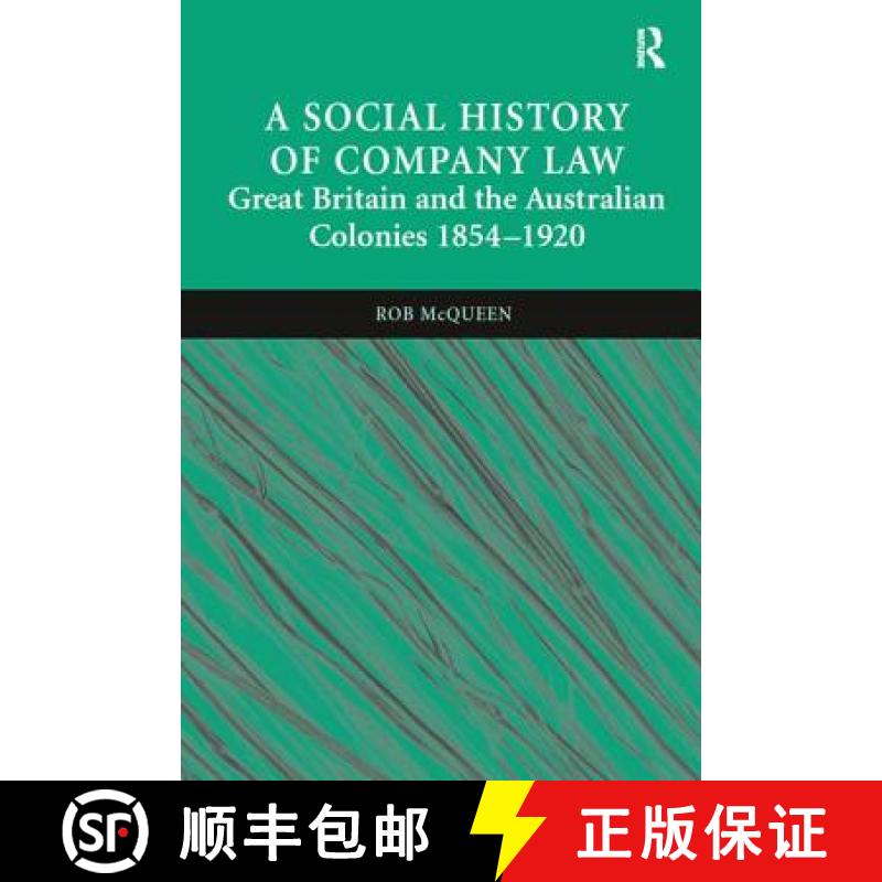 【3-4周达】A Social History of Company Law: Great Britain and the Australian Colonies 1854-1920 [9780754621683]