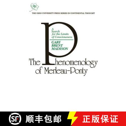 【3-4周达】The Phenomenology of Merleau-Ponty: A Search for the Limits of Consciousness [9780821406441]