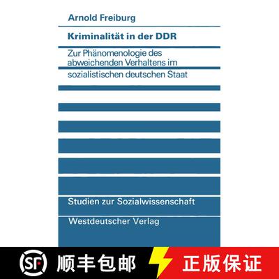 【3-4周达】Kriminalität in der DDR : Zur Phänomenologie des abweichenden Verhaltens im sozialistisc... [9783531115214]